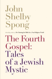The Fourth Gospel: Tales of a Jewish Mystic The Fourth Gospel: Tales of a Jewish Mystic