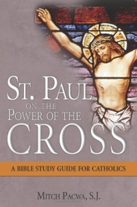 St. Paul and the Power of the Cross St. Paul and the Power of the Cross