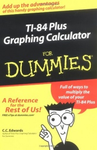 TI-84 Plus Graphing Calculator for Dummies TI-84 Plus Graphing Calculator for Dummies