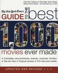 The New York Times Guide to the Best 1,000 Movies Ever Made (Film Critics of the New York Times) The New York Times Guide to the Best 1,000 Movies Ever Made (Film Critics of the New York Times)