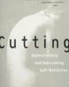 Cutting: Understanding and Overcoming Self-Mutilation