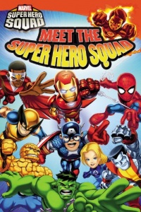 Super Hero Squad: Meet the Super Hero Squad! (Marvel Super Hero Squad Readers) Super Hero Squad: Meet the Super Hero Squad! (Marvel Super Hero Squad Readers)