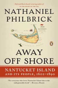 Away Off Shore: Nantucket Island and Its People, 1602-1890 Away Off Shore: Nantucket Island and Its People, 1602-1890
