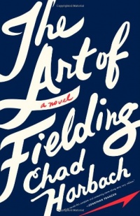 The Art of Fielding: A Novel The Art of Fielding: A Novel