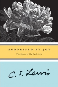 Surprised by Joy: The Shape of My Early Life Surprised by Joy: The Shape of My Early Life