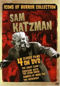 Icons of Horror Collection: Sam Katzman (The Giant Claw / Creature with the Atom Brain / Zombies of Mora Tau / The Werewolf) Icons of Horror Collection: Sam Katzman (The Giant Claw / Creature with the Atom Brain / Zombies of Mora Tau / The Werewolf)