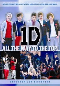 One Direction: All the Way to the Top One Direction: All the Way to the Top