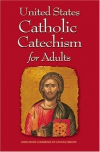 United States Catholic Catechism for Adults United States Catholic Catechism for Adults