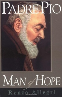 Padre Pio: Man of Hope Padre Pio: Man of Hope