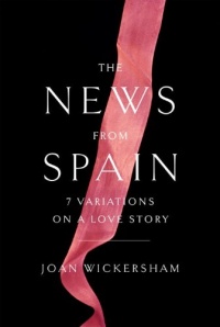 The News from Spain: Seven Variations on a Love Story The News from Spain: Seven Variations on a Love Story