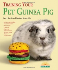Training Your Guinea Pig (Training Your Pet (Barron's)) Training Your Guinea Pig (Training Your Pet (Barron's))