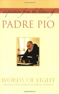 Words of Light: Inspiration from the Letters of Padre Pio Words of Light: Inspiration from the Letters of Padre Pio