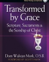 Transformed by Grace: Scripture, Sacraments and the Sonship of Christ