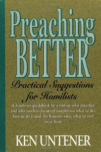 Preaching Better: Practical Suggestions for Homilists Preaching Better: Practical Suggestions for Homilists