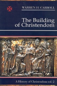 The Building of Christendom, 324-1100: A History of Christendom (vol. 2) The Building of Christendom, 324-1100: A History of Christendom (vol. 2)