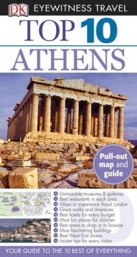 Top 10 Athens (EYEWITNESS TOP 10 TRAVEL GUIDE) Top 10 Athens (EYEWITNESS TOP 10 TRAVEL GUIDE)