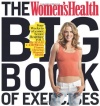 The Women's Health Big Book of Exercises: Four Weeks to a Leaner, Sexier, Healthier YOU!