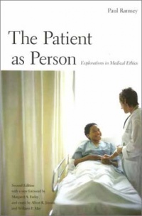 The Patient as Person, Second edition: Exploration in Medical Ethics The Patient as Person, Second edition: Exploration in Medical Ethics