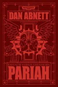 Pariah: Ravenor vs Eisenhorn (The Bequin Trilogy) Pariah: Ravenor vs Eisenhorn (The Bequin Trilogy)