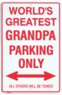 Metal Parking Sign - World's Greatest Grandpa Metal Parking Sign - World's Greatest Grandpa