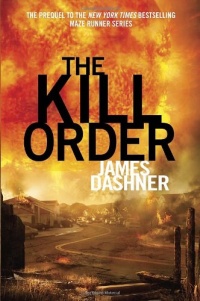 The Kill Order (Maze Runner Prequel) The Kill Order (Maze Runner Prequel)