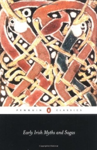 Early Irish Myths and Sagas (Penguin Classics) Early Irish Myths and Sagas (Penguin Classics)