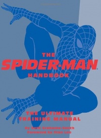 The Spider-Man Handbook: The Ultimate Training Manual Quirk Books The Spider-Man Handbook: The Ultimate Training Manual Quirk Books