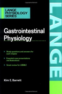 Gastrointestinal Physiology (LANGE Physiology Series) Gastrointestinal Physiology (LANGE Physiology Series)