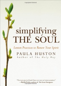 Simplifying the Soul: Lenten Practices to Renew Your Spirit (Ave Maria Press) Simplifying the Soul: Lenten Practices to Renew Your Spirit (Ave Maria Press)