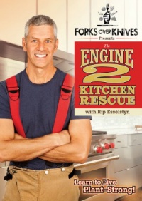 Forks Over Knives Presents The Engine 2 Kitchen Rescue with Rip Esselstyn Forks Over Knives Presents The Engine 2 Kitchen Rescue with Rip Esselstyn