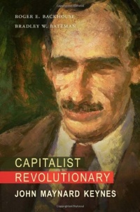 Capitalist Revolutionary: John Maynard Keynes Capitalist Revolutionary: John Maynard Keynes