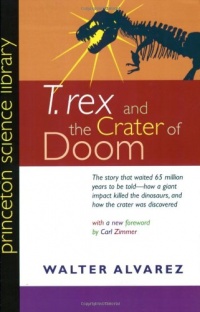 T. rex and the Crater of Doom (Princeton Science Library) T. rex and the Crater of Doom (Princeton Science Library)