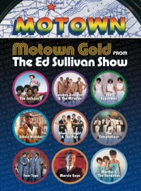 Motown Gold From the Ed Sullivan Show Motown Gold From the Ed Sullivan Show
