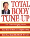 Doctor Murray's Total Body Tune-Up: Slow Down the Aging Process, Keep Your System Running Smoothly, Help Your Body Heal Itself--for Life!