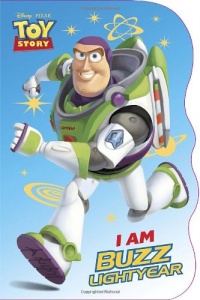 I Am Buzz Lightyear (Disney/Pixar Toy Story) (Shaped Board Book) I Am Buzz Lightyear (Disney/Pixar Toy Story) (Shaped Board Book)
