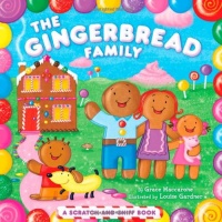 The Gingerbread Family: A Scratch-and-Sniff Book The Gingerbread Family: A Scratch-and-Sniff Book
