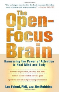 The Open-Focus Brain: Harnessing the Power of Attention to Heal Mind and Body (Book & CD) The Open-Focus Brain: Harnessing the Power of Attention to Heal Mind and Body (Book & CD)
