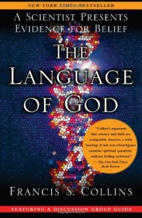 The Language of God: A Scientist Presents Evidence for Belief The Language of God: A Scientist Presents Evidence for Belief