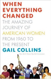 When Everything Changed: The Amazing Journey of American Women from 1960 to the Present When Everything Changed: The Amazing Journey of American Women from 1960 to the Present