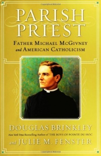 Parish Priest: Father Michael McGivney and American Catholicism Parish Priest: Father Michael McGivney and American Catholicism