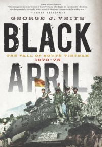 Black April: The Fall of South Vietnam, 1973-75 Black April: The Fall of South Vietnam, 1973-75