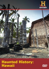 Haunted History: Haunted Hawaii Haunted History: Haunted Hawaii