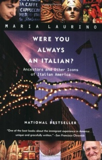 Were You Always an Italian?: Ancestors and Other Icons of Italian America Were You Always an Italian?: Ancestors and Other Icons of Italian America