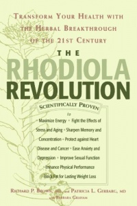 The Rhodiola Revolution: Transform Your Health with the Herbal Breakthrough of the 21st Century The Rhodiola Revolution: Transform Your Health with the Herbal Breakthrough of the 21st Century