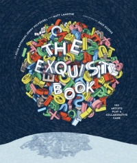 The Exquisite Book: 100 Artists Play a Collaborative Game The Exquisite Book: 100 Artists Play a Collaborative Game
