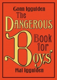 The Dangerous Book for Boys The Dangerous Book for Boys