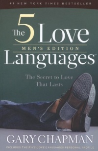 The 5 Love Languages Men's Edition: The Secret to Love That Lasts The 5 Love Languages Men's Edition: The Secret to Love That Lasts