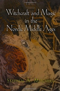 Witchcraft and Magic in the Nordic Middle Ages (The Middle Ages Series) Witchcraft and Magic in the Nordic Middle Ages (The Middle Ages Series)