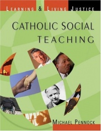 Catholic Social Teaching: Learning & Living Justice Catholic Social Teaching: Learning & Living Justice