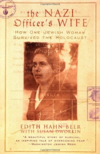 The Nazi Officer's Wife: How One Jewish Woman Survived the Holocaust The Nazi Officer's Wife: How One Jewish Woman Survived the Holocaust